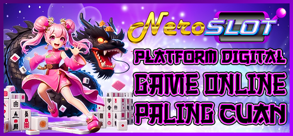 Neroslot Platform Digital Game Online Login Sekarang !!