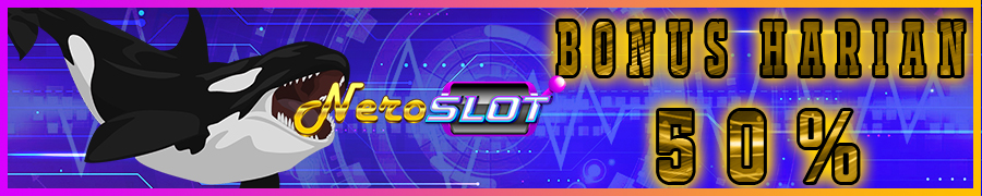 Neroslot Bonus Harian 50%
